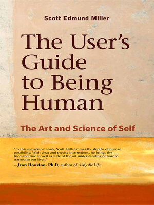 cover image of The User's Guide to Being Human: the Art and Science of Self